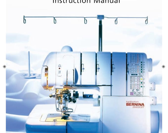 Bernina 2500DCET Sewing Machine Instruction Manual - User Manual - Complete User Guide - English