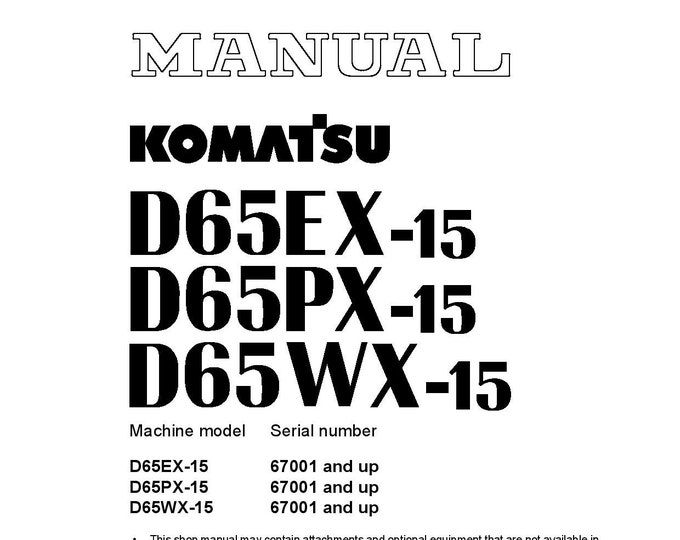 Komatsu D65EX-15 - D65PX-15 - D65WX-15 Bulldozer Shop Manual - Workshop Manual - Service Manual - English