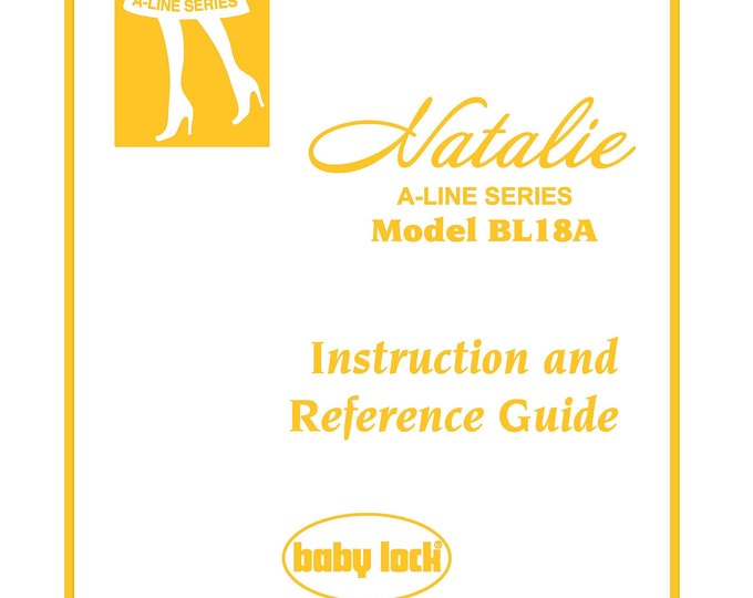 Baby Lock A-LINE Natalie BL18A Sewing Machine Instruction Manual - User Manual - Complete User Guide - English
