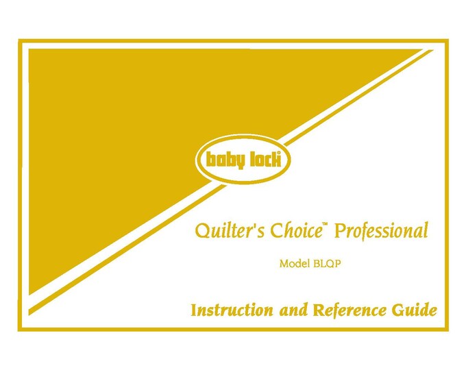 Baby Lock Quilters Choice Professional BLQP Sewing Machine Instruction Manual - User Manual - Complete User Guide - English