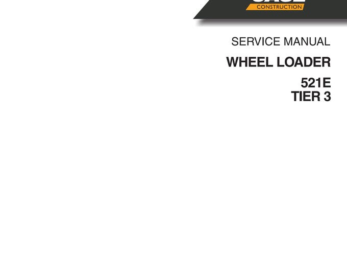 Case WHEEL LOADER 521E TIER 3 -  Service Manual (Pdf Download)