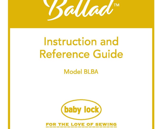 Baby Lock Ballad BLBA Sewing Machine Instruction Manual - User Manual - Complete User Guide - English