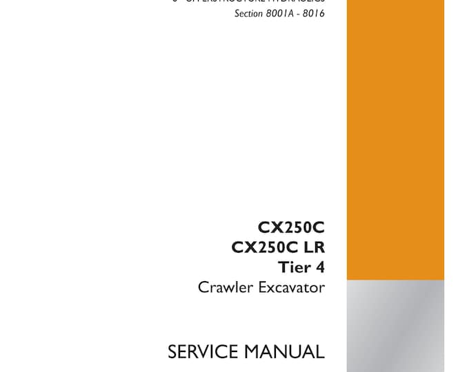 Case CX250C CX250C LR Tier 4 Crawler Excavator - Shop Manual - Workshop Manual - Service Manual (Pdf Download)