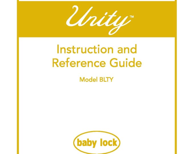 Baby Lock Unity BLTY Sewing Machine Instruction Manual - User Manual - Complete User Guide