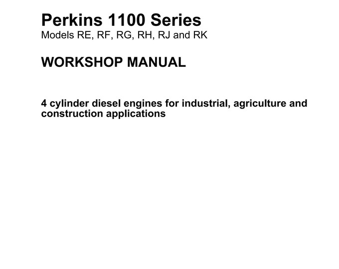 Perkins 1100 Series Models RE, RF, RG, Rh, Rj and Rk - Workshop Manual - Service Manual - Parts Manual - Owners Manual (pdf Download)
