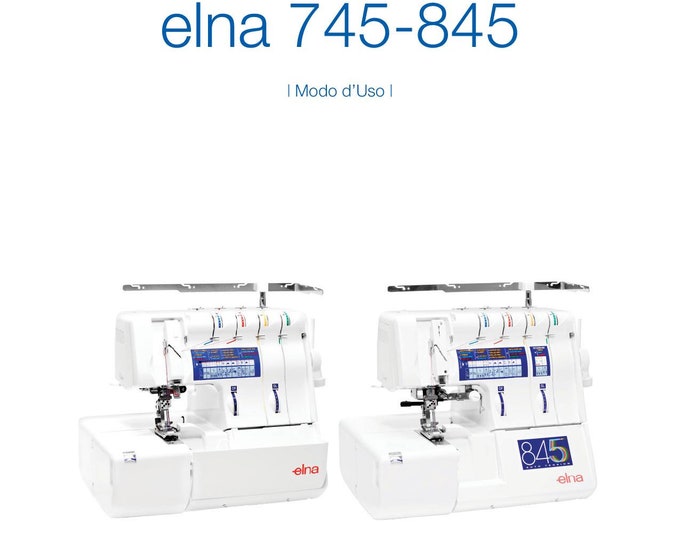 Elna 745 - 845 Sewing Machine Instruction Manual - User Manual - Complete User Guide - English
