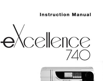 Elna eXcellence 740 Sewing Machine Instruction Manual - User Manual - Complete User Guide