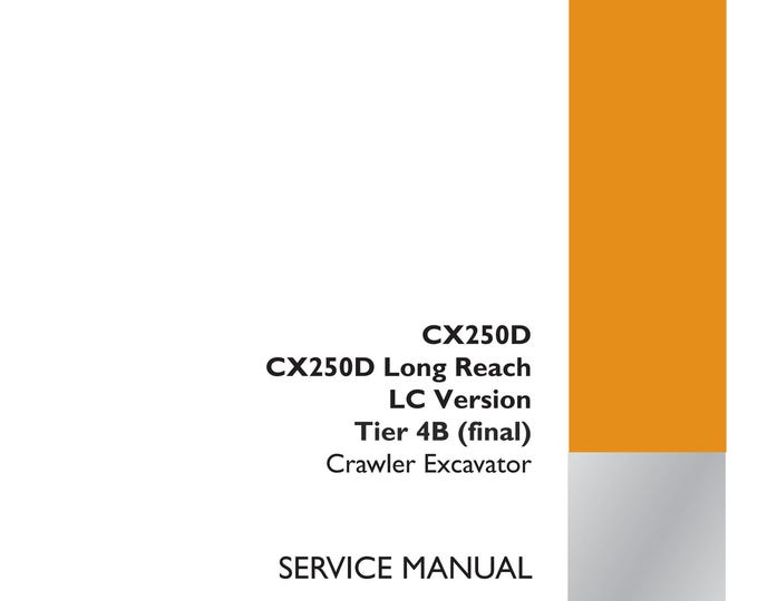 Case CX250D CX250D Long Reach LC Version Tier 4B (final) -  Repair manual- Shop Manual (Pdf Download)
