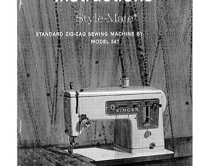 Singer 347 Style Mate Sewing Machine Instruction Manual - User Manual - Complete User Guide - English