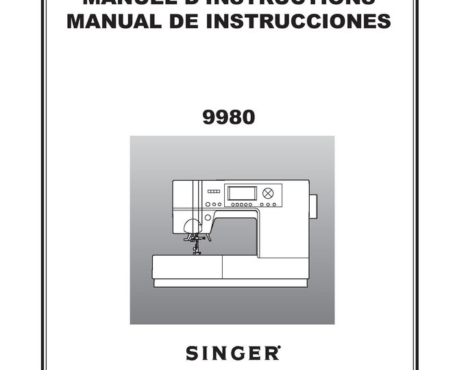 Singer 9980 Sewing Machine Instruction Manual - User Manual - Complete User Guide - English - French - Spanish