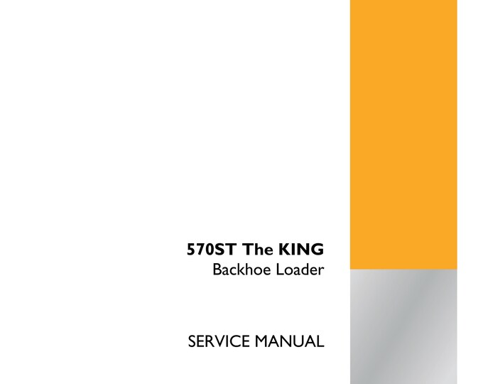 Case 570ST The KING Backhoe Loader - Repair Manual - Service Manual-Shop Manual (Pdf Download)