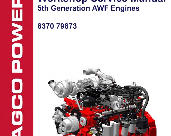 AGCO POWER 5th Generation AWF Engines 8370 79873  - Workshop Manual - Service Manual - Parts Manual - Owners manual  (pdf Download)