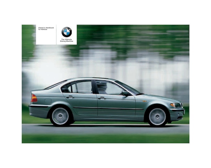 BMW 3 Series E46 316i - 318i - 320i - 325i - 325xi - 330i - 330xi - 318d - 320d - 330d - 330xd 1998-2005 Owners Manual - English