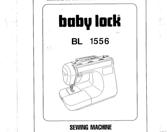 Baby Lock BL 1556 Sewing Machine Instruction Manual - User Manual - Complete User Guide