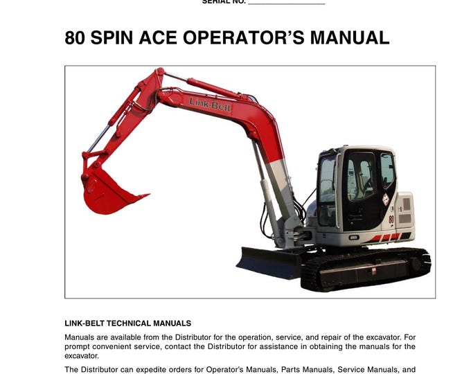 Linkbelt 80 SPIN ACE Operation Manual - Workshop Manual  (PDF Download)