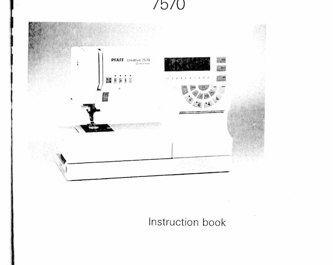 Pfaff Creative 7570 Sewing Machine Instruction Manual - User Manual - Complete User Guide - English