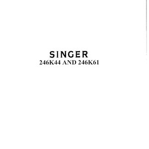 Singer-246k44-246k61-Servicehandleiding-en-onderdelenlijst reparatiehandleiding - Engels