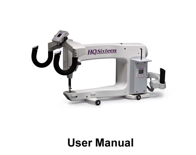 Handi Quilter Sixteen Sewing Machine Instruction Manual - User Manual - Complete User Guide
