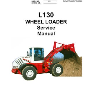 Könnte beinhalten: Ein roter und weißer L130 Radlader in Aktion, der Erde aufnimmt. Das Bild stammt aus einem Servicehandbuch mit dem Text "L130 Wheel Loader Service Manual" und dem Link-Belt-Logo. Der Lader hat große schwarze Reifen.