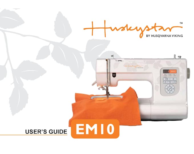 Husqvarna Viking Huskystar EM10 Sewing Machine Instruction Manual - User Manual - Complete User Guide - English