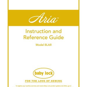 Baby Lock Aria BLAR Sewing Machine Instruction Manual - User Manual - Complete User Guide - English