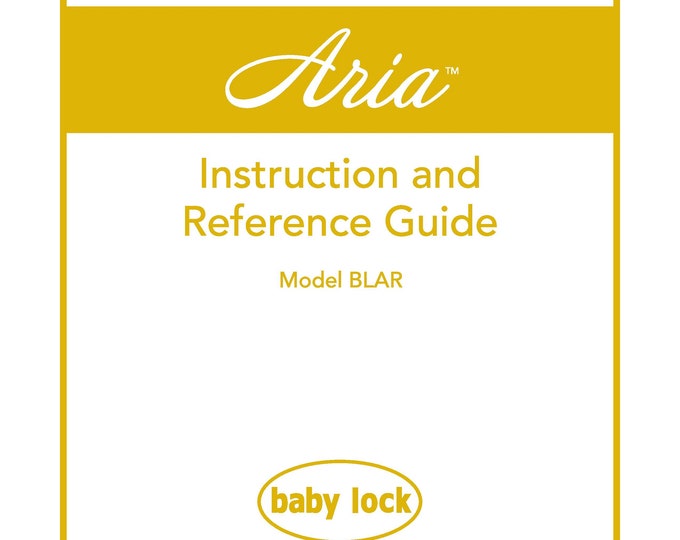 Baby Lock Aria BLAR Sewing Machine Instruction Manual - User Manual - Complete User Guide - English