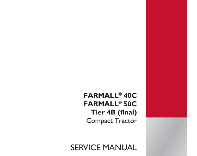 Case FARMALL® 40C FARMALL® 50C Tier 4B (final) - Repair Manual- Shop Manual - Workshop Manual - Service Manual   (Pdf Download)