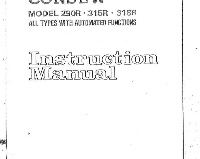 CONSEW 290R-315R-318R Sewing Machine Instruction Manual - User Manual - Complete User Guide - English