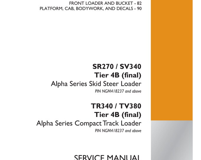 Case SR210 / SR240 / SV280 TR270 / TR310 / TV370 Tier 4B - Repair Manual - Service Manual-(Pdf Download)