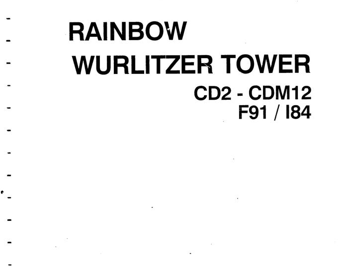 WURLITZER - Rainbow Tower CD2 - CDM12 - F91 I84  - Operating Instructions - Service Manual - User Manual - Schematic - Parts List