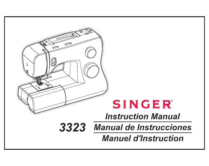 Singer 3323 Talent Sewing Machine Instruction Manual - User Manual - Complete User Guide - English - French - Spanish