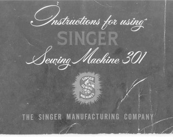 Singer 301 Sewing Machine Instruction Manual - User Manual - Complete User Guide - English