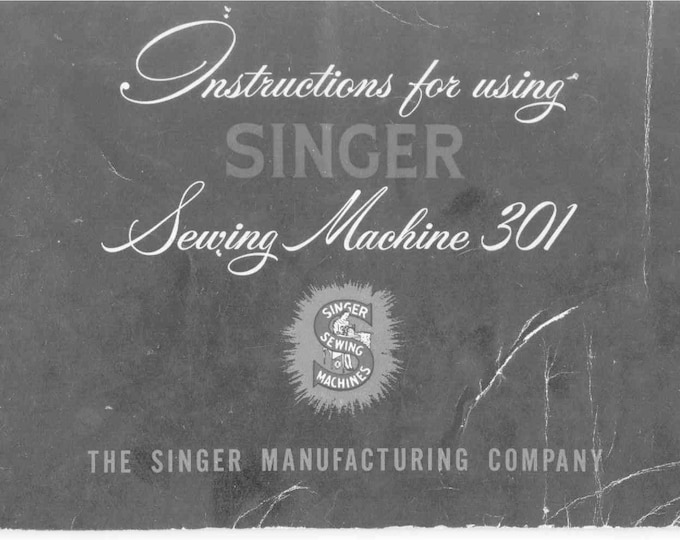 Singer 301 Sewing Machine Instruction Manual - User Manual - Complete User Guide - English