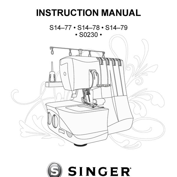 Singer S14-77 - S14-78 - S14-79 - S0230 Sewing Machine Instruction Manual - User Manual - Complete User Guide - English