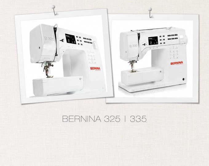 BERNINA 325 - 335 Sewing Machine Instruction Manual - User Manual - Complete User Guide - English
