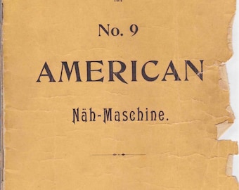 American-Number 9 - German -Sewing-Machine - Service Manual - Instruction Manual -  Wiring Diagram - Operation Manual - Parts List