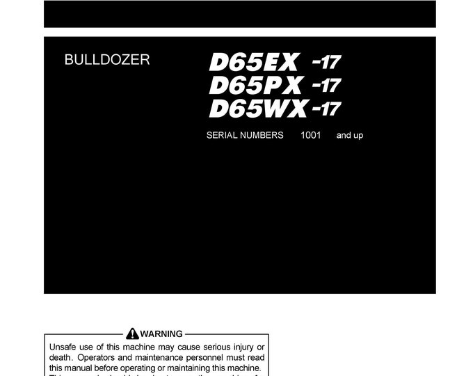 Komatsu D65EX-17 - D65PX-17 - D65WX-17 Bulldozer Operators Manual -  Operation and Maintenance Manual - Instruction Manual - English