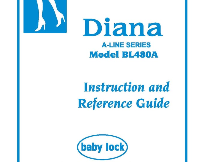 Baby Lock Diana BL480A Sewing Machine Instruction Manual - User Manual - Complete User Guide - English