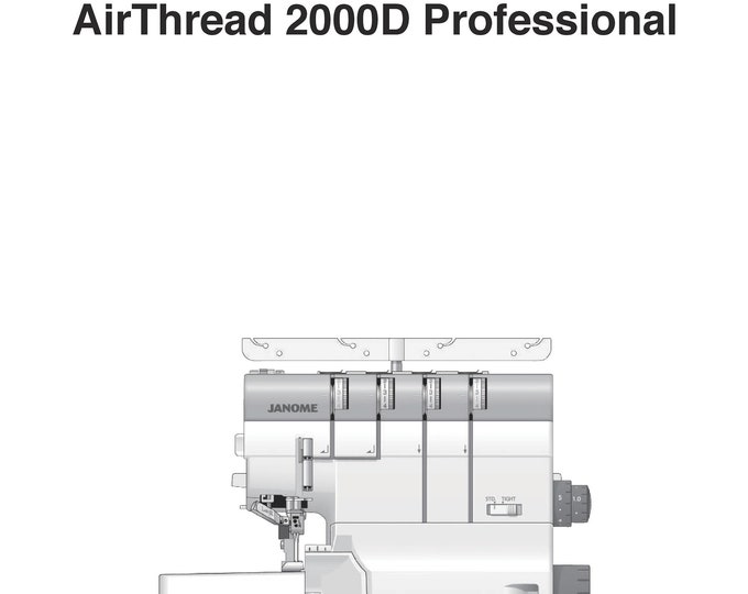 Janome 2000D AirThread Professional Sewing Machine Instruction Manual - User Manual - Complete User Guide