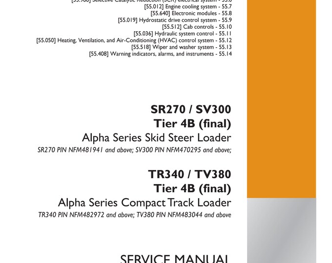 Case SR270 / SV300 TR340 / TV380  Tier 4B (final) Alpha Series Skid Steer Loader - Repair Manual- Service Manual (Pdf Download)