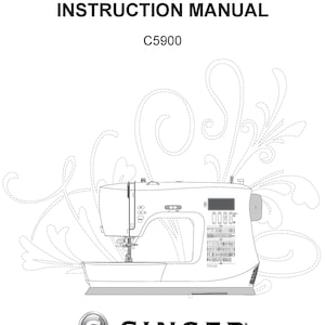Singer C5900 Sewing Machine Instruction Manual - User Manual - Complete User Guide - English