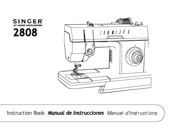 Singer 2808 Sewing Machine Instruction Manual - User Manual - Complete User Guide - English - French - Spanish
