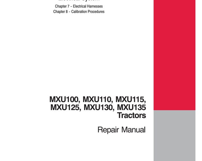 Case MXU100 , MXU110 , MXU115, MXU125 , MXU130, MXU135 - Repair Manual - Service Manual (Pdf Download)