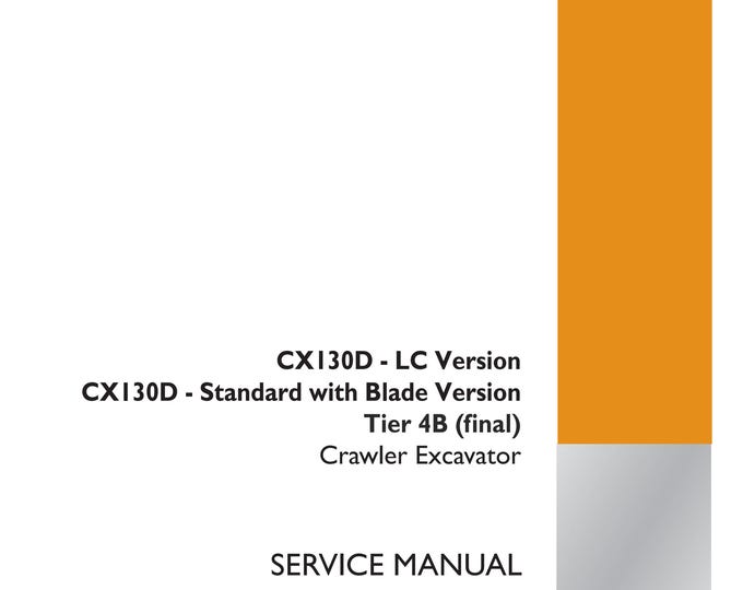 Case CXI30D - LC Version - Standard with Blade Version Tier 4B Crawler Excavator - Repair Manual - Service Manual (Pdf Download)