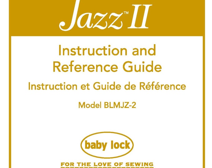 Baby Lock Jazz II BLMJZ-2 Sewing Machine Instruction Manual - User Manual - Complete User Guide