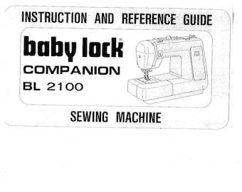 Baby Lock Companion BL2100 Sewing Machine Instruction Manual - User Manual - Complete User Guide