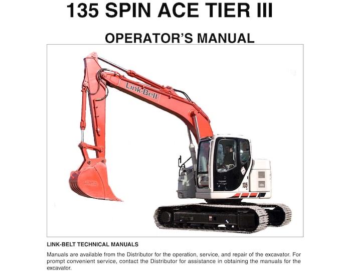 Linkbelt  135 SPIN ACE Tier 3  - Operation Manual - Workshop Manual  (PDF Download)