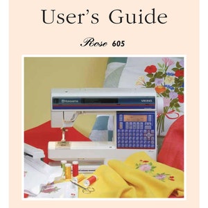 Husqvarna Viking Rose 605 Sewing Machine Instruction Manual - User Manual - Complete User Guide - English