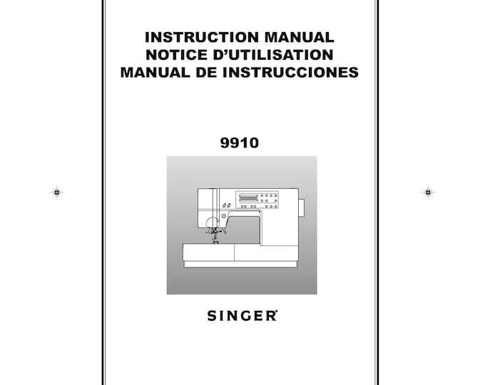Singer 9910 Sewing Machine Instruction Manual - User Manual - Complete User Guide - English - French - Spanish