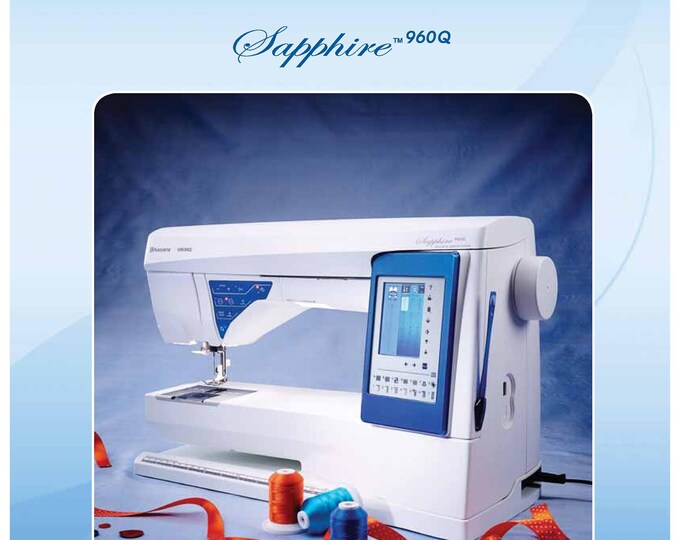 Husqvarna Viking Sapphire 960Q Sewing Machine Instruction Manual - User Manual - Complete User Guide - English